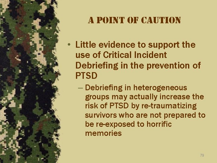 a point of caution • Little evidence to support the use of Critical Incident