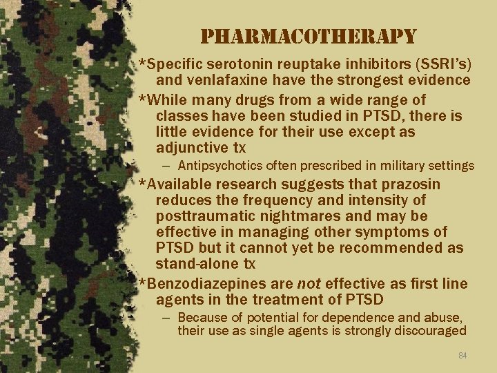 pharmacotherapy *Specific serotonin reuptake inhibitors (SSRI’s) and venlafaxine have the strongest evidence *While many