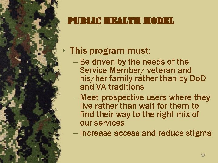 public health model • This program must: – Be driven by the needs of