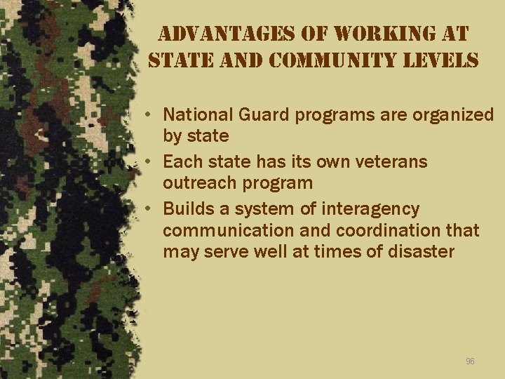 advantages of working at state and community levels • National Guard programs are organized