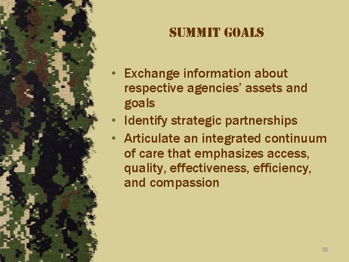 summit goals • Exchange information about respective agencies’ assets and goals • Identify strategic