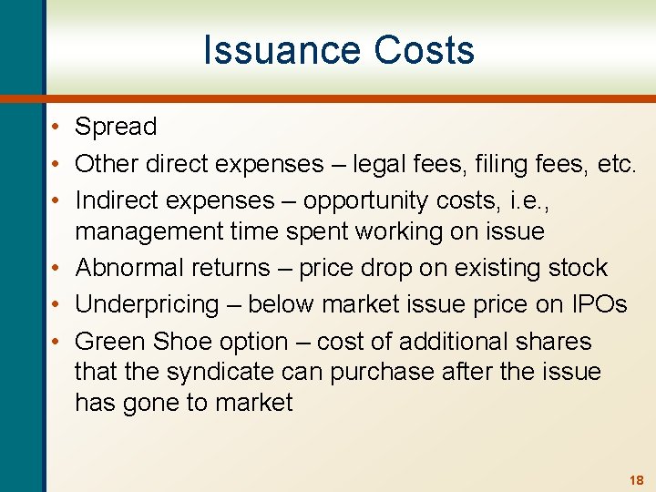 Issuance Costs • Spread • Other direct expenses – legal fees, filing fees, etc.