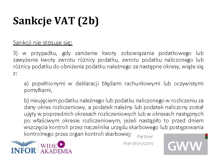 Sankcje VAT (2 b) Sankcji nie stosuje się: 3) w przypadku, gdy zaniżenie kwoty