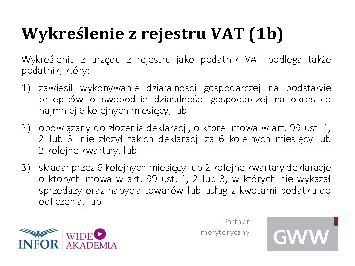 Wykreślenie z rejestru VAT (1 b) Wykreśleniu z urzędu z rejestru jako podatnik VAT