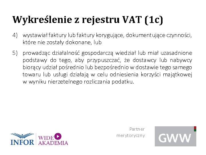 Wykreślenie z rejestru VAT (1 c) 4) wystawiał faktury lub faktury korygujące, dokumentujące czynności,