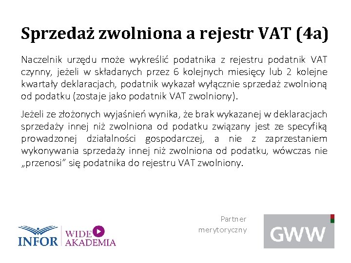 Sprzedaż zwolniona a rejestr VAT (4 a) Naczelnik urzędu może wykreślić podatnika z rejestru