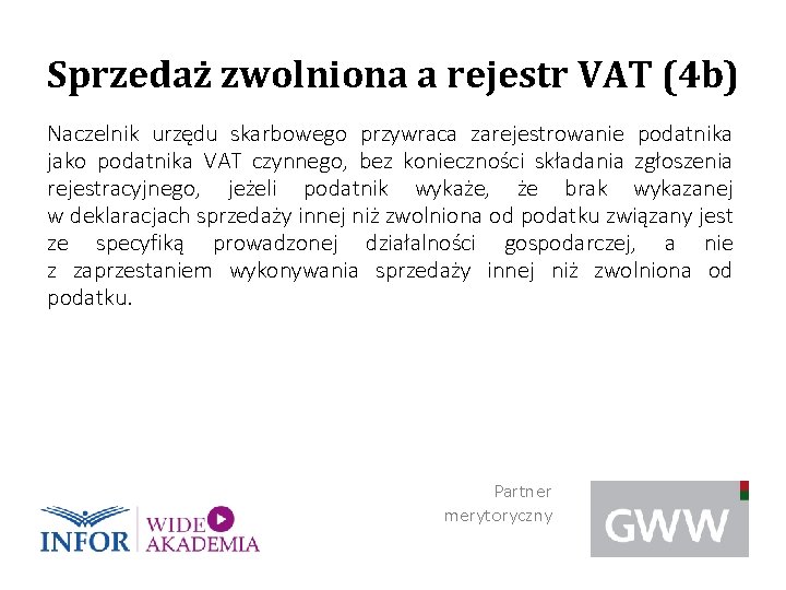 Sprzedaż zwolniona a rejestr VAT (4 b) Naczelnik urzędu skarbowego przywraca zarejestrowanie podatnika jako