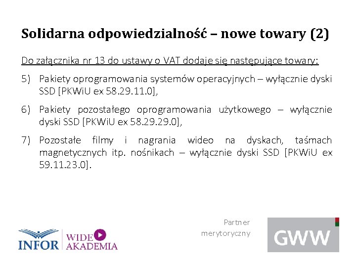 Solidarna odpowiedzialność – nowe towary (2) Do załącznika nr 13 do ustawy o VAT