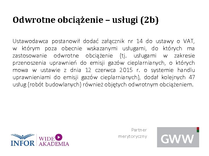 Odwrotne obciążenie – usługi (2 b) Ustawodawca postanowił dodać załącznik nr 14 do ustawy