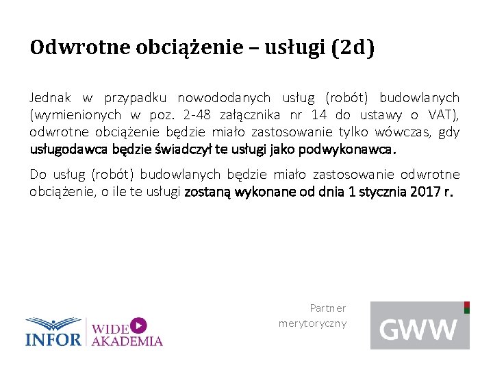 Odwrotne obciążenie – usługi (2 d) Jednak w przypadku nowododanych usług (robót) budowlanych (wymienionych