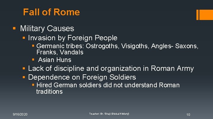 Fall of Rome § Military Causes § Invasion by Foreign People § Germanic tribes: Fall of Rome § Military Causes § Invasion by Foreign People § Germanic tribes: