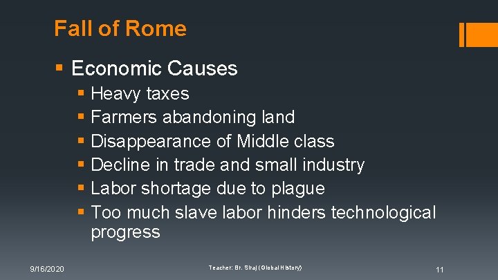 Fall of Rome § Economic Causes § § § 9/16/2020 Heavy taxes Farmers abandoning Fall of Rome § Economic Causes § § § 9/16/2020 Heavy taxes Farmers abandoning