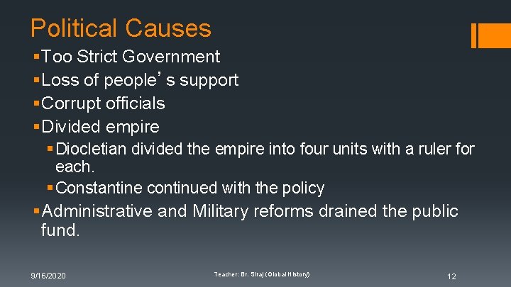 Political Causes § Too Strict Government § Loss of people’s support § Corrupt officials Political Causes § Too Strict Government § Loss of people’s support § Corrupt officials