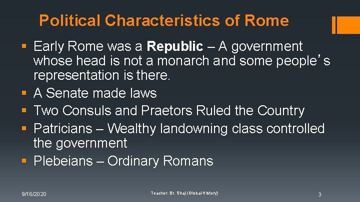 Political Characteristics of Rome § Early Rome was a Republic – A government whose Political Characteristics of Rome § Early Rome was a Republic – A government whose