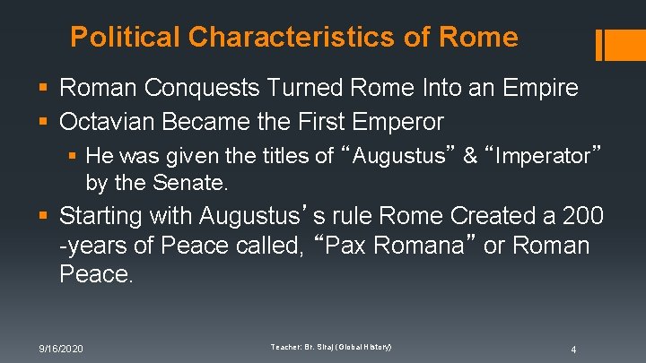 Political Characteristics of Rome § Roman Conquests Turned Rome Into an Empire § Octavian Political Characteristics of Rome § Roman Conquests Turned Rome Into an Empire § Octavian