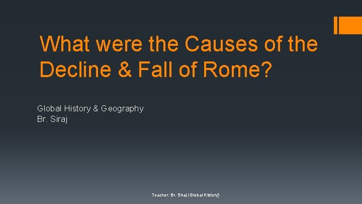 What were the Causes of the Decline & Fall of Rome? Global History & What were the Causes of the Decline & Fall of Rome? Global History &
