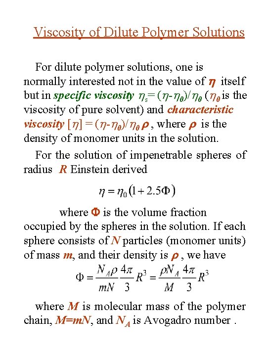 Viscosity of Dilute Polymer Solutions For dilute polymer solutions, one is normally interested not