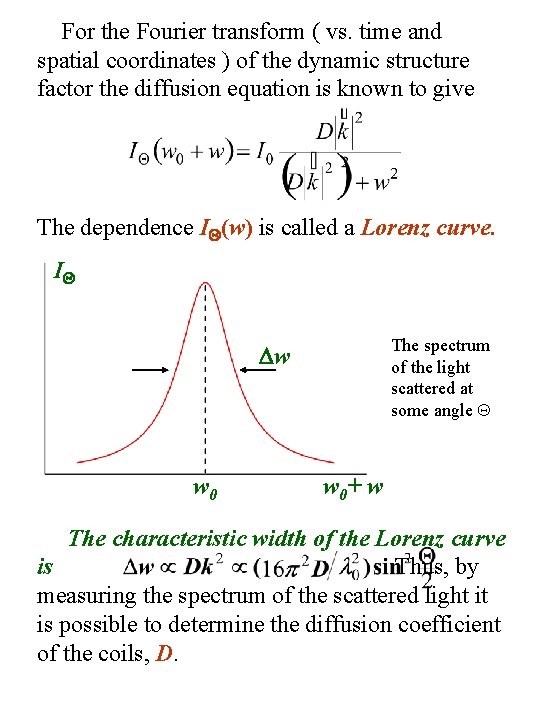 For the Fourier transform ( vs. time and spatial coordinates ) of the dynamic