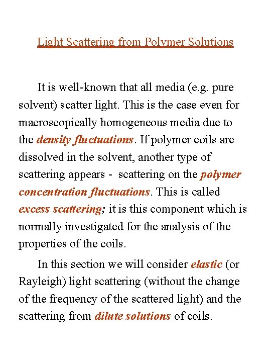 Light Scattering from Polymer Solutions It is well-known that all media (e. g. pure