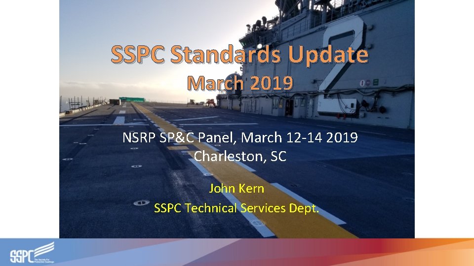 SSPC Standards Update March 2019 NSRP SP&C Panel, March 12 -14 2019 Charleston, SC
