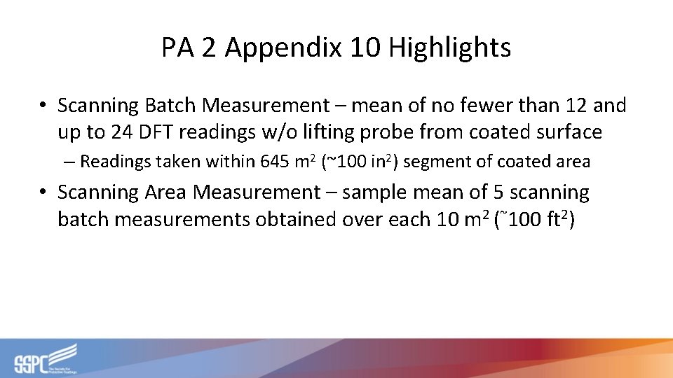 PA 2 Appendix 10 Highlights • Scanning Batch Measurement – mean of no fewer