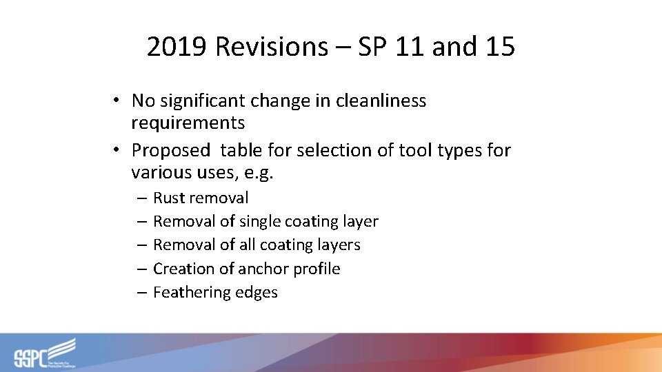 2019 Revisions – SP 11 and 15 • No significant change in cleanliness requirements