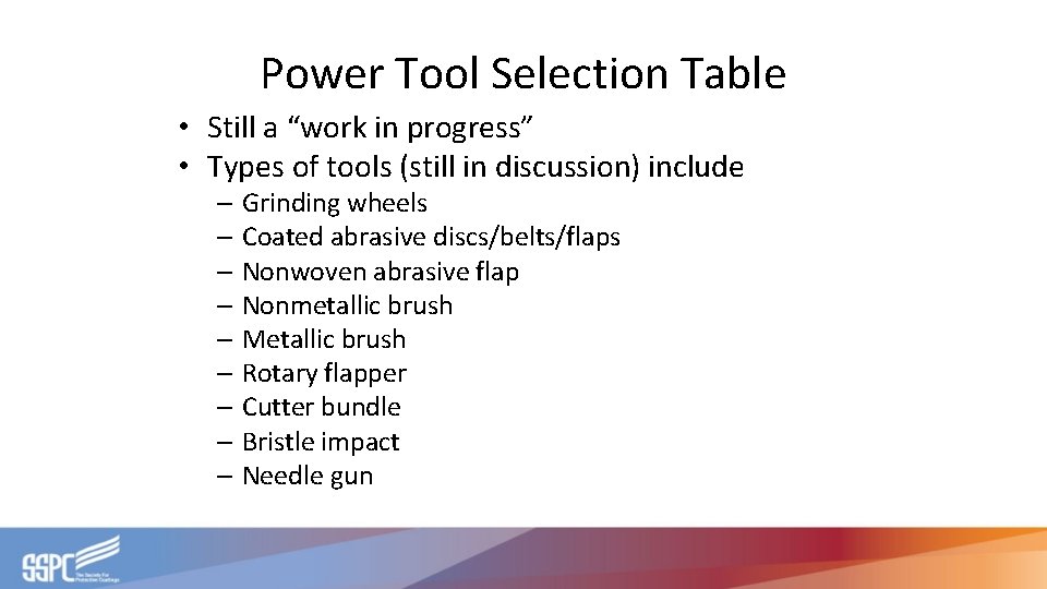 Power Tool Selection Table • Still a “work in progress” • Types of tools