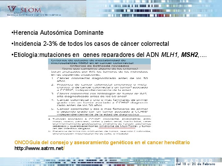  • Herencia Autosómica Dominante • Incidencia 2 -3% de todos los casos de