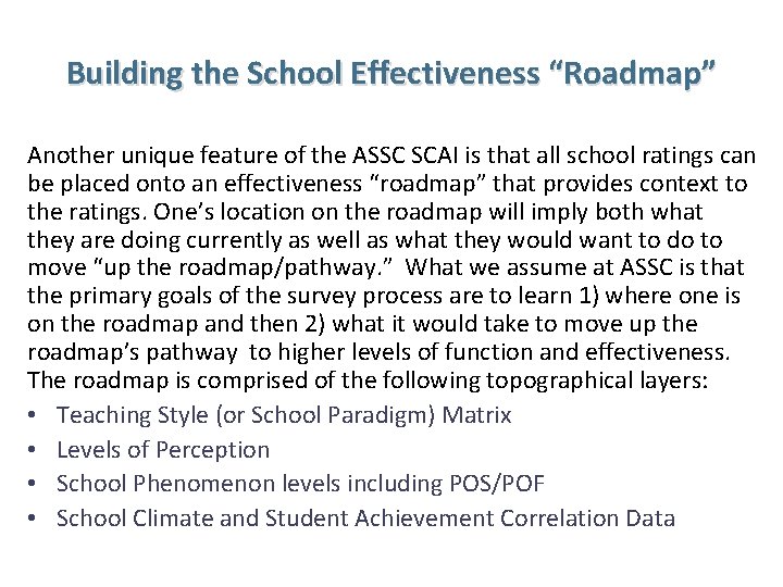 Building the School Effectiveness “Roadmap” Another unique feature of the ASSC SCAI is that