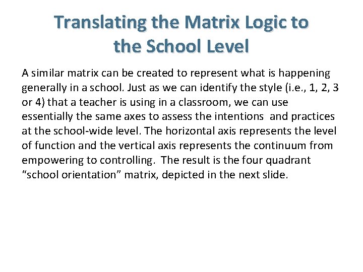 Translating the Matrix Logic to the School Level A similar matrix can be created