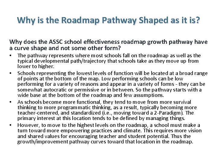 Why is the Roadmap Pathway Shaped as it is? Why does the ASSC school