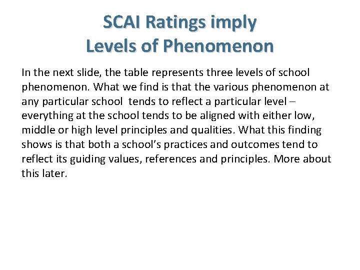 SCAI Ratings imply Levels of Phenomenon In the next slide, the table represents three