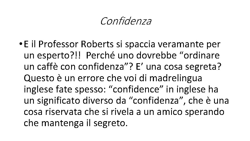 Confidenza • E il Professor Roberts si spaccia veramante per un esperto? !! Perché