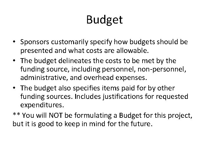 Budget • Sponsors customarily specify how budgets should be presented and what costs are