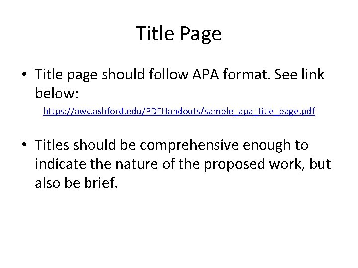Title Page • Title page should follow APA format. See link below: https: //awc.