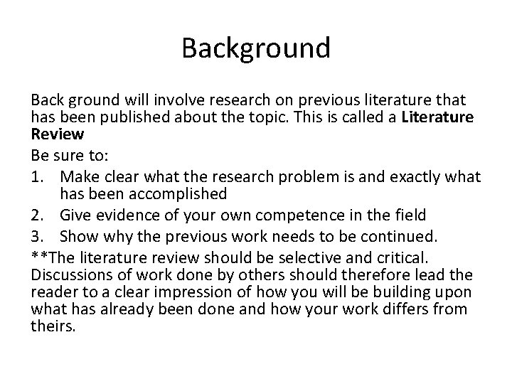 Background Back ground will involve research on previous literature that has been published about