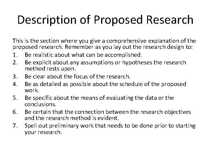 Description of Proposed Research This is the section where you give a comprehensive explanation