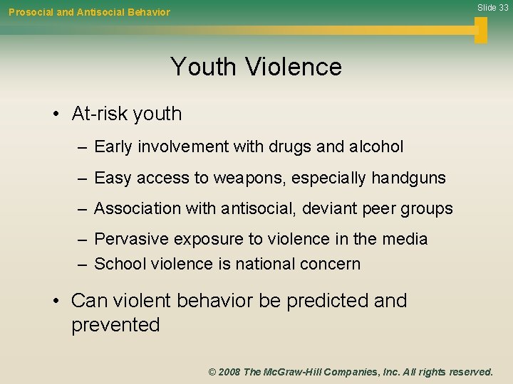 Slide 33 Prosocial and Antisocial Behavior Youth Violence • At-risk youth – Early involvement