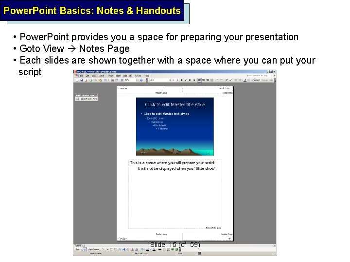 Power. Point Basics: Notes & Handouts • Power. Point provides you a space for