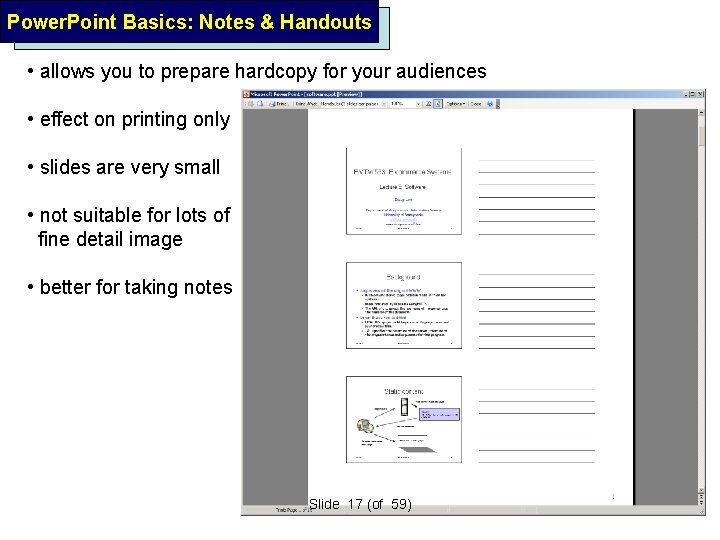 Power. Point Basics: Notes & Handouts • allows you to prepare hardcopy for your