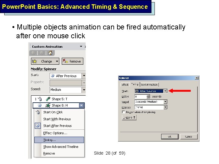Power. Point Basics: Advanced Timing & Sequence • Multiple objects animation can be fired