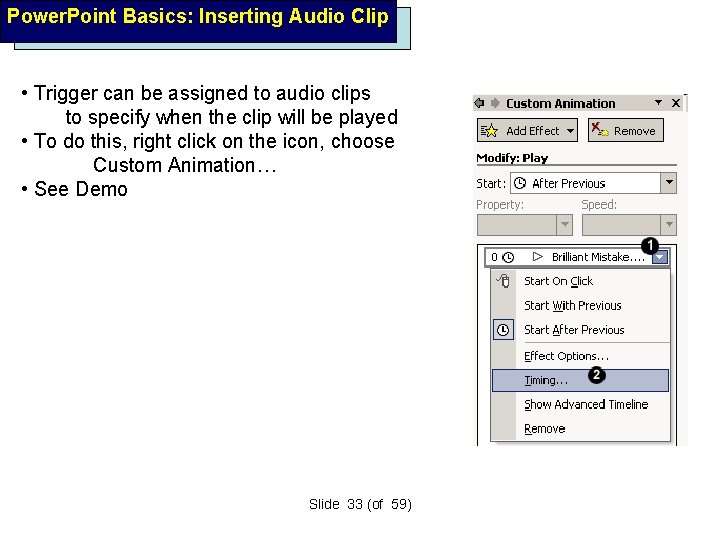 Power. Point Basics: Inserting Audio Clip • Trigger can be assigned to audio clips