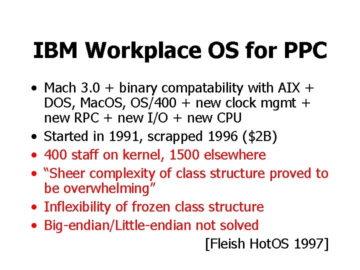 IBM Workplace OS for PPC • Mach 3. 0 + binary compatability with AIX