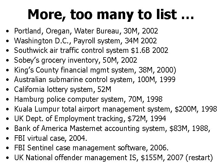 More, too many to list … • • • • Portland, Oregan, Water Bureau,