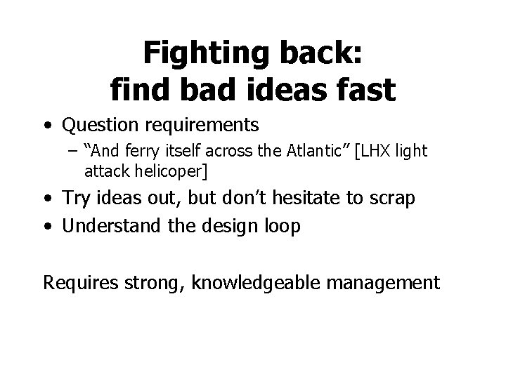Fighting back: find bad ideas fast • Question requirements – “And ferry itself across