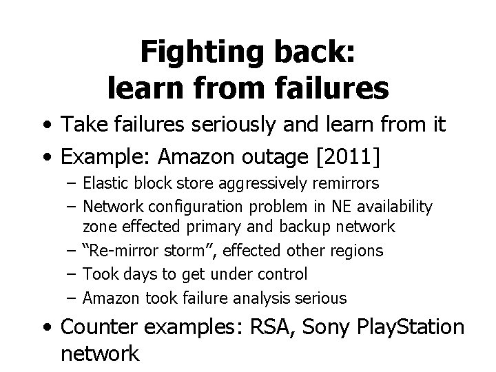 Fighting back: learn from failures • Take failures seriously and learn from it •