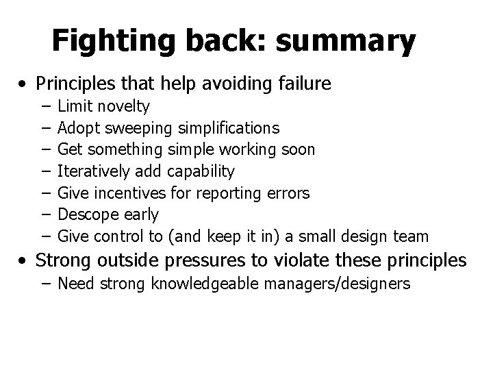 Fighting back: summary • Principles that help avoiding failure – – – – Limit