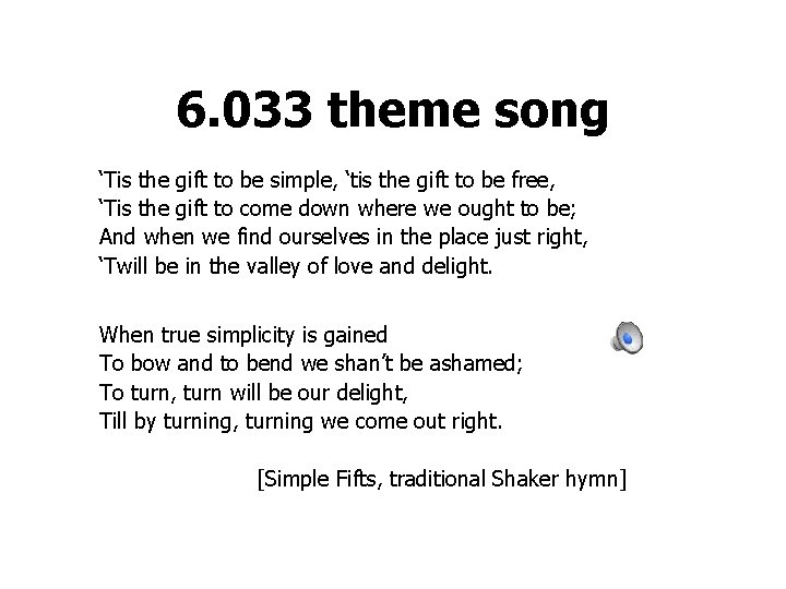 6. 033 theme song ‘Tis the gift to be simple, ‘tis the gift to