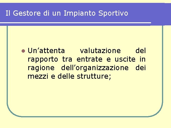 Il Gestore di un Impianto Sportivo l Un’attenta valutazione del rapporto tra entrate e