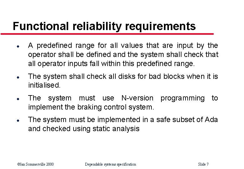 Functional reliability requirements l l A predefined range for all values that are input